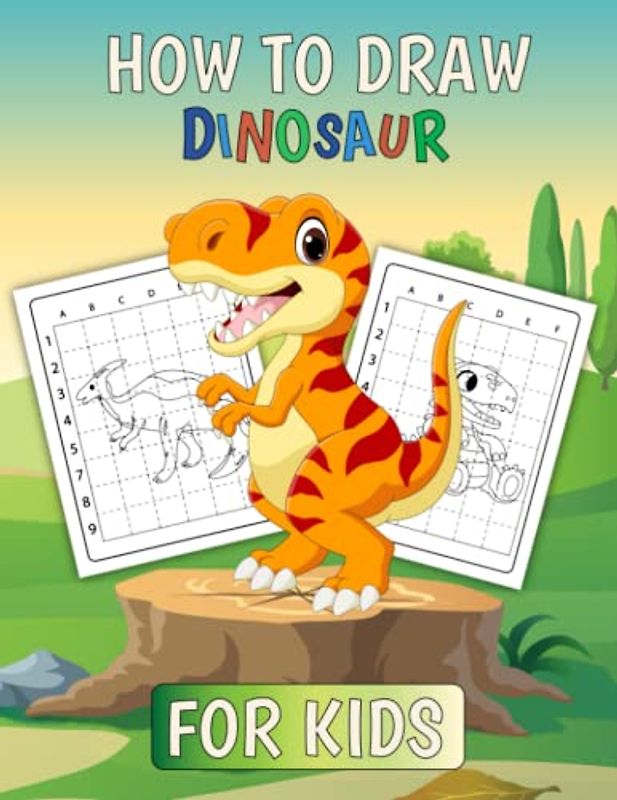 How to Draw Dinosaurs: How to Draw Books for Kids 10 - 13 | A Step by Step Drawing Book gift for kids and young artists |