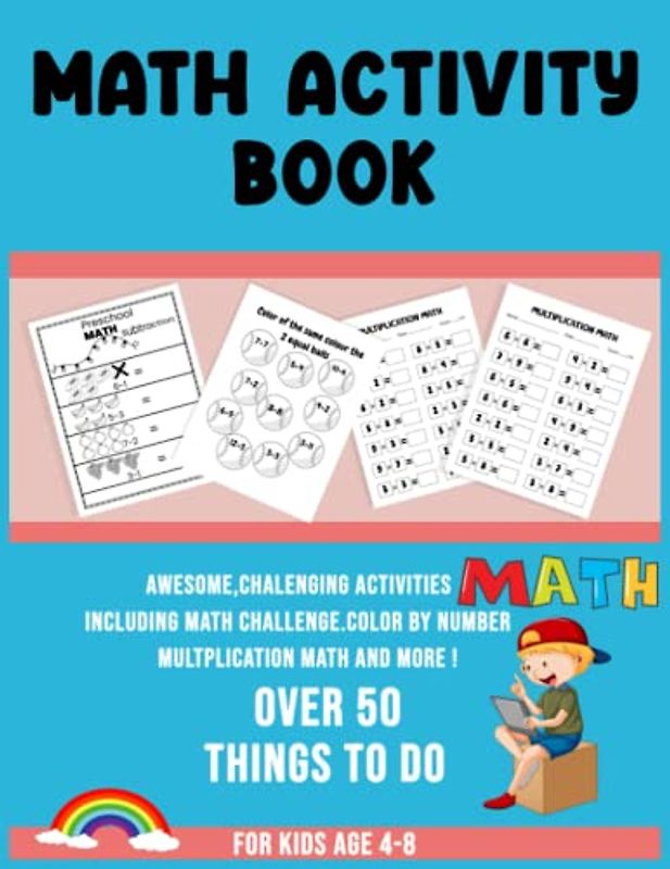 math activity book for kids: awesome,chalenging activities including math challenge color by number and more things