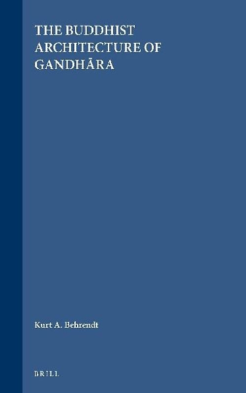 The Buddhist Architecture of Gandhāra