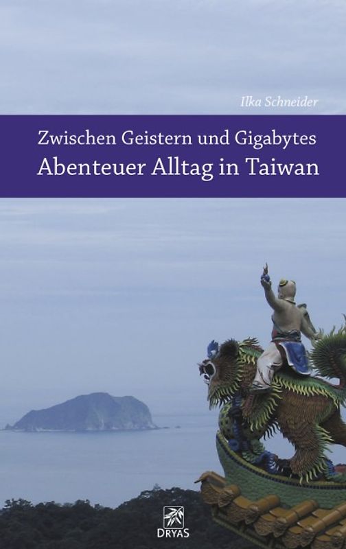 Zwischen Geistern und Gigabytes - Abenteuer Alltag in Taiwan