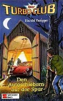 Der Turbo-Club / Den Autoschiebern auf der Spur