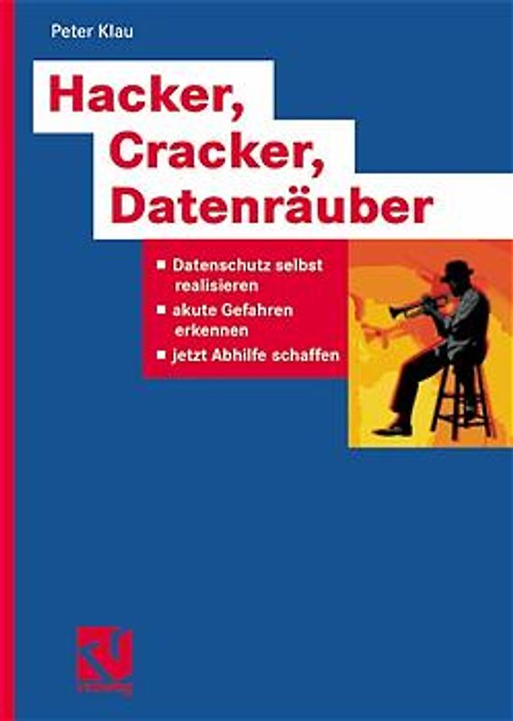 Hacker, Cracker, Datenräuber
