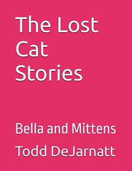 The Lost Cat Stories: Bella and Mittens (Animals - Counting,Activity, Reference)