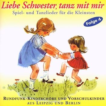 Rundfunk Kinderchor - Liebe Schwester,Tanz mit Mir