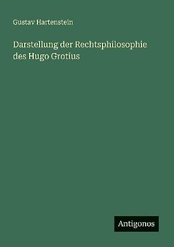 Darstellung der Rechtsphilosophie des Hugo Grotius