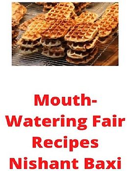 Over 100 Delicious and Traditional Fair Recipes