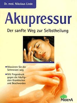 Akupressur - der sanfte Weg zur Selbstheilung