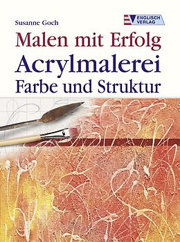 Acrylmalerei - Farbe und Struktur