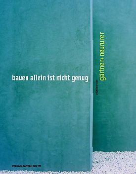 Bauen allein ist nicht genug