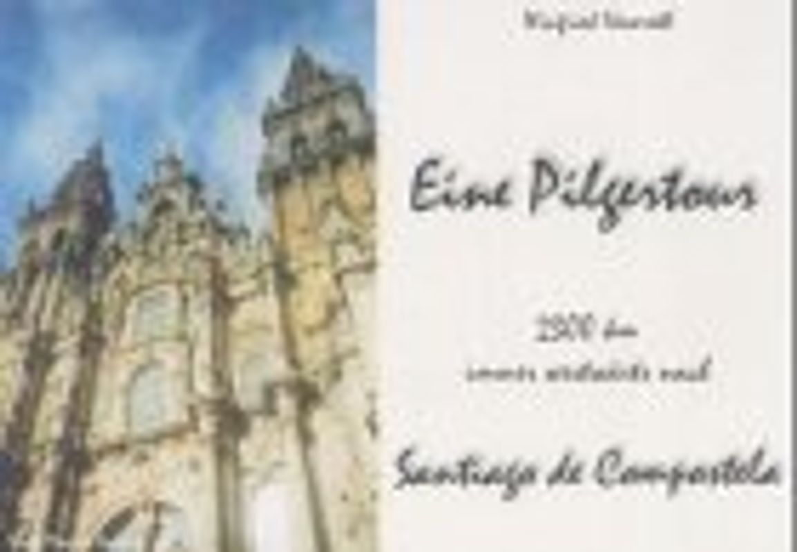 Eine Pilgertour - 2300 km immer westwärts nach Santiago de Compostela