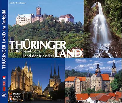 Thüringer Land - Ein Bildband vom Land der Klassiker
