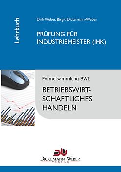 Industriemeister - Lehrbuch: Betriebswirtschaftslehre / Betriebswirtschaftliches Handeln [15.Auflage 2024]