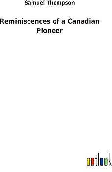 Reminiscences of a Canadian Pioneer