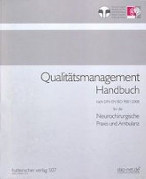 Qualitätsmanagement Handbuch DIN EN ISO 9001:2000 für die neurochirurgische Praxis und Ambulanz