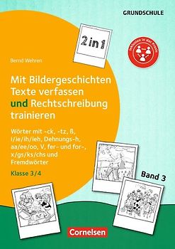 2 in 1: Mit Bildergeschichten Texte verfassen und Rechtschreibung trainieren - Band 3: Klasse 3/4