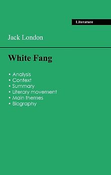 Succeed all your 2026 exams: Analysis of the novel of Jack London's White Fang