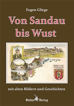 Von Sandau bis Wust mit alten Bildern und Geschichten