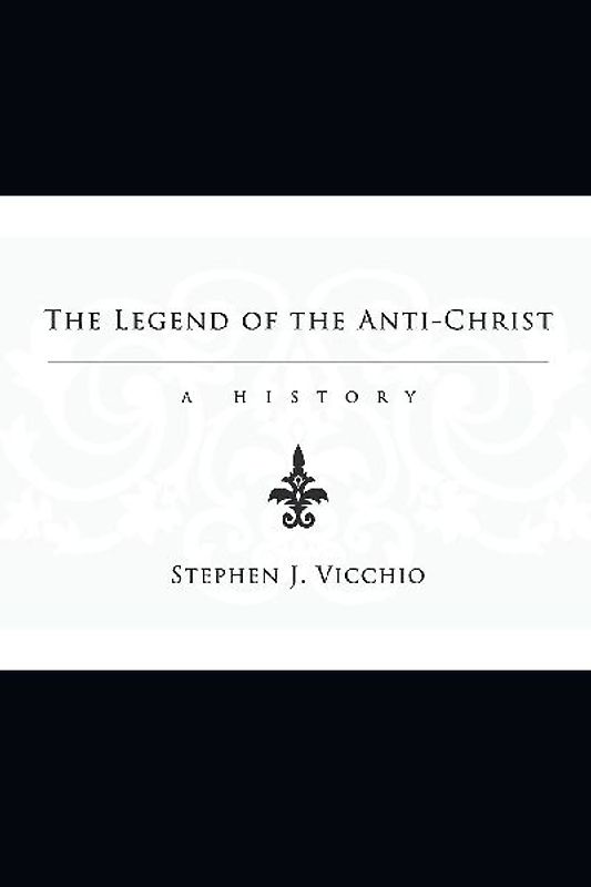 The Legend of the Anti-Christ