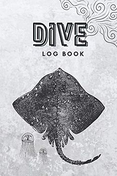 Dive Log Book: Perfect Companion Scuba Diving LogBook, Dive Journal for Training for Beginner, Intermediate and Expert Divers / Vintage Manta Ray Fish White Cover / 6x9 inches