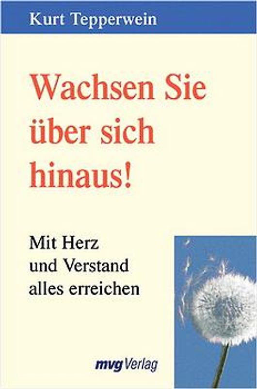 Wachsen Sie über sich hinaus. Mit Herz und Verstand alles erreichen