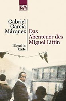 Das Abenteuer des Miguel Littin. Illegal in Chile