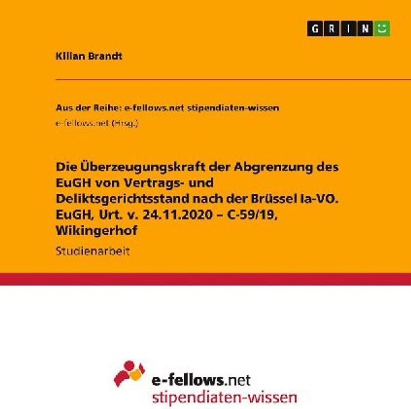 Die Überzeugungskraft der Abgrenzung des EuGH von Vertrags- und Deliktsgerichtsstand nach der Brüssel Ia-VO. EuGH, Urt. v. 24.11.2020 - C-59/19, Wikingerhof
