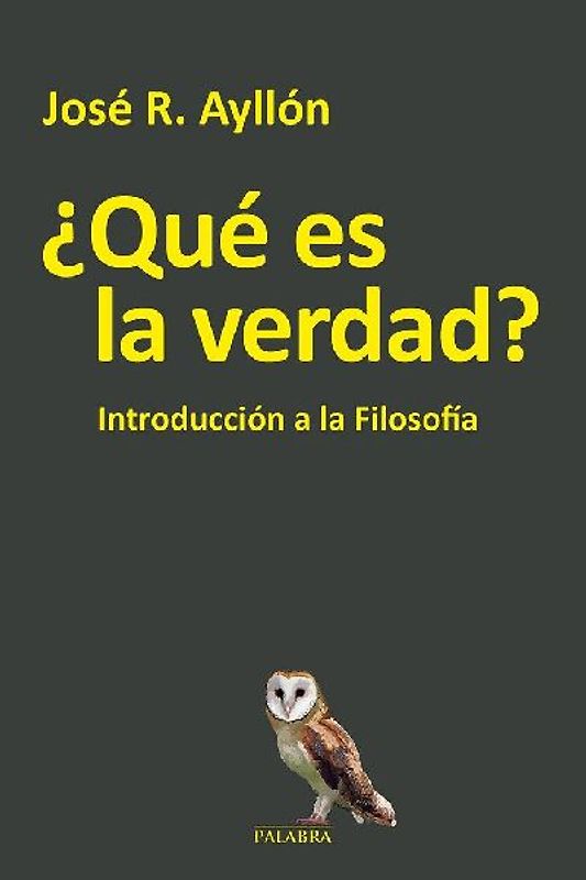 ¿Qué es la verdad? : introducción a la filosofía