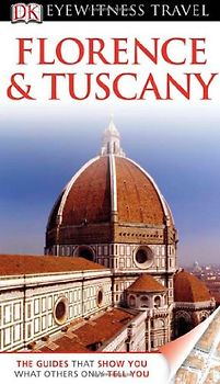 Eyewitness Travel Guide: Florence & Tuscany (DK Eyewitness Travel Guide)