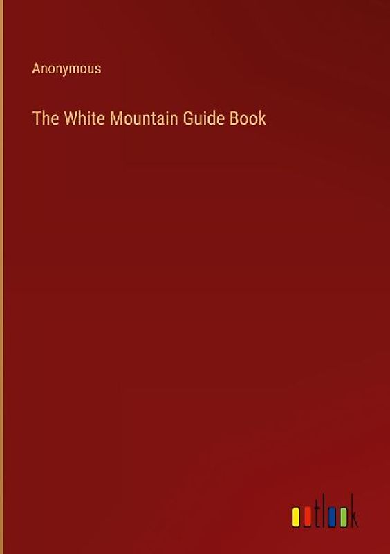 The White Mountain Guide Book