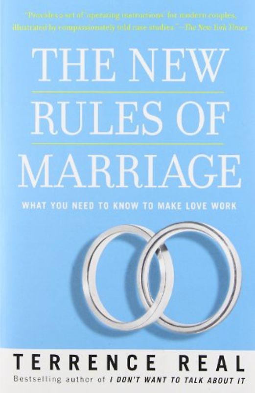 The New Rules of Marriage: What You Need to Know to Make Love Work - Terrence Real