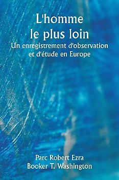 L'homme le plus loin  Un enregistrement d'observation et d'étude en Europe