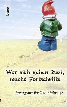 Wer sich gehen lässt, macht Fortschritte