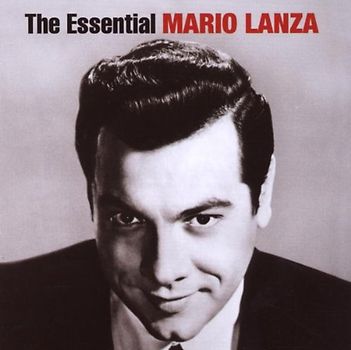 Mario Lanza - The Essential Mario Lanza