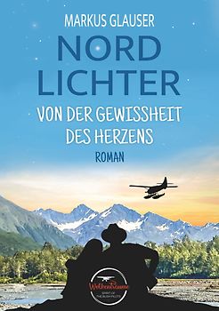 Nordlichter: Von der Gewissheit des Herzens