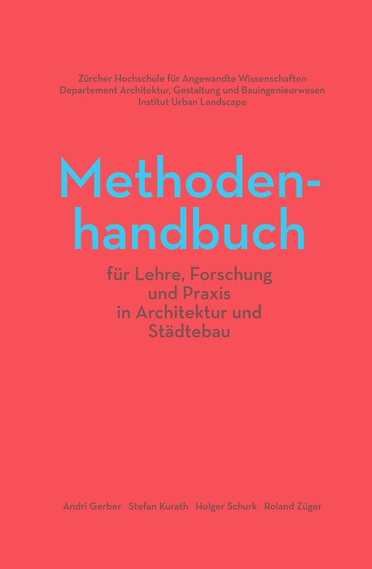 Methodenhandbuch für Lehre, Forschung und Praxis in Architektur und Städtebau