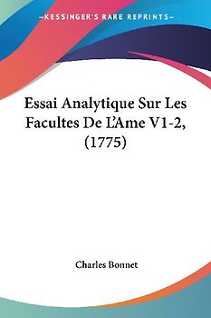 Essai Analytique Sur Les Facultes De L'Ame V1-2, (1775)