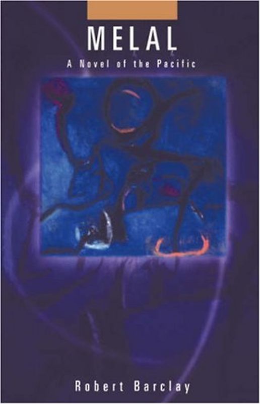 Melal: A Novel of the Pacific (Talanoa.) - Robert Barclay