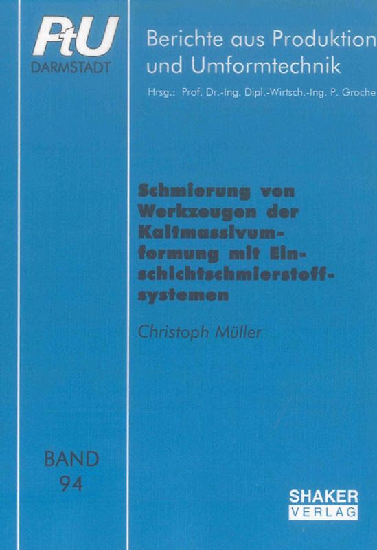 Schmierung von Werkzeugen der Kaltmassivumformung mit Einschichtschmierstoffsystemen