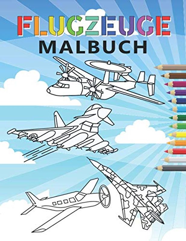 Flugzeuge Malbuch: 35 Flugzeuge zum Ausmalen für Kinder und Erwachsene: Jet, Kampfjets, Stealth-Bomber, Doppeldecker und mehr
