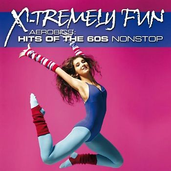 Various - X-Tremely Fun-Aerobics: Hits of the 60s