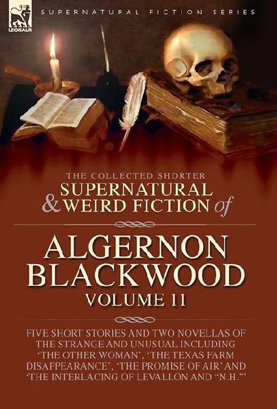 The Collected Shorter Supernatural & Weird Fiction of Algernon Blackwood
