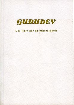 Gurudev - der Herr der Barmherzigkeit (Sant Kirpal Singh)