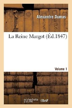 La Reine Margot. Volume 1