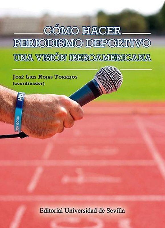 Cómo hacer periodismo deportivo : una visión iberoamericana