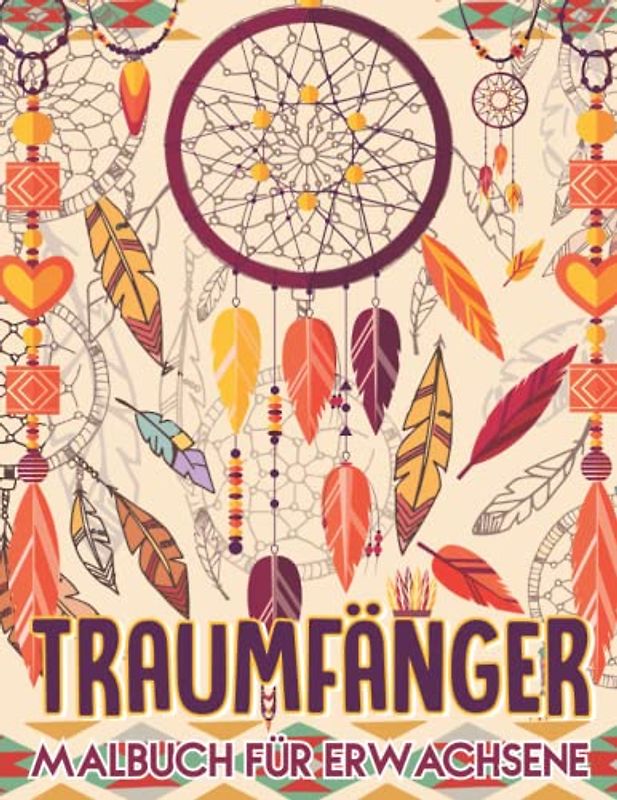 Traumfänger Malbuch für Erwachsene: 30 wunderschöne, einzigartige Traumfänger-Designs für Erwachsene mit entspannenden Seiten mit verschiedenen Formen ... indianischen Traumfängern, Stressabbau