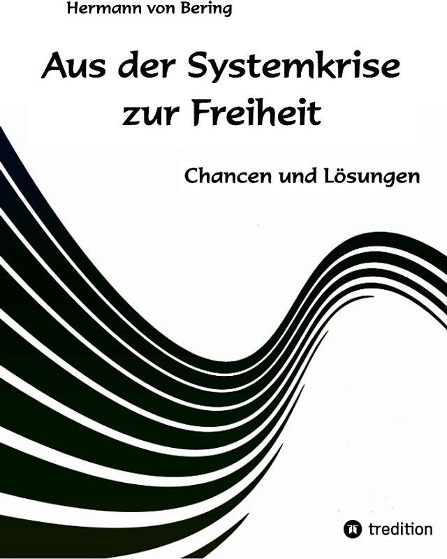 Aus der Systemkrise zur Freiheit