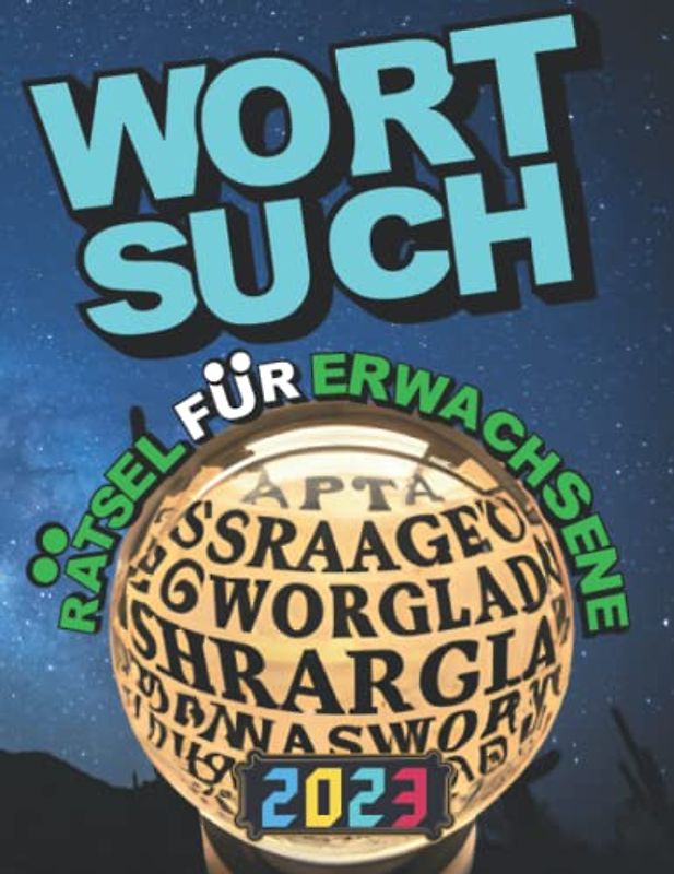 2023 wortsuchrätsel für erwachsene: 2023 Puzzle-Bücher mit Wortsuche im Großdruck für Erwachsene, wortsuchrätsel für erwachsene 100 rätsel, wortsuche großdruck