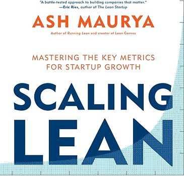 Scaling Lean: Mastering the Key Metrics for Startup Growth - Ash Maurya [Hardcover]