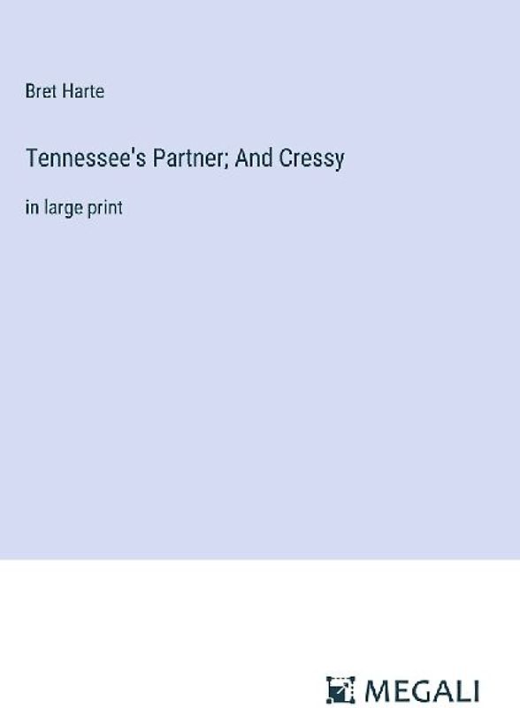 Tennessee's Partner; And Cressy