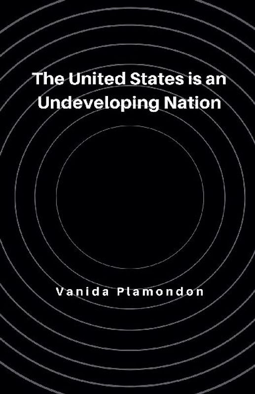 The United States is an Undeveloping Nation